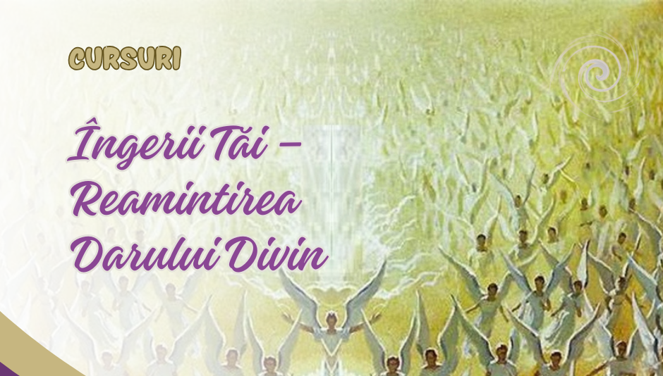 Îngerii Tăi – Reamintirea Darului Divin